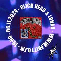 Click Head & Lvnar pres. TRUTH HURTS / CLICK KILLS on Fritto FM 06.11.24