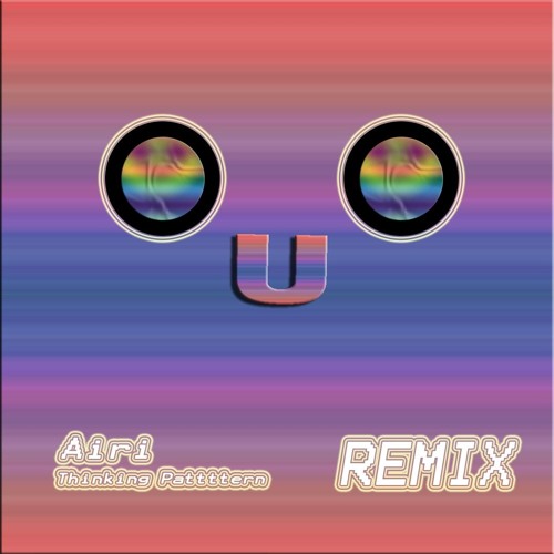 Airi - Thinking Pattern (OuO Remix)