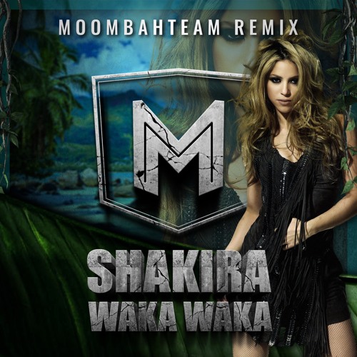 Stream Shakira - Waka Waka (Moombahteam Remix) by Moombahteam | Listen  online for free on SoundCloud