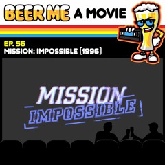 EP56: Mission: Impossible (1996)