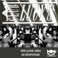 Club Lucys 3rd June 2002 Dj Response