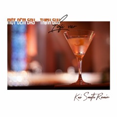 MỘT ĐÊM SAY (X)- THỊNH SUY (kaismith remix)