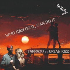 DJ KoB - Tarraxo ft. Urban Kizz, Best - 2024.04