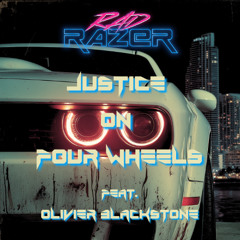 Rad Razer - Justice on Four Wheels feat. Olivier Blackstone