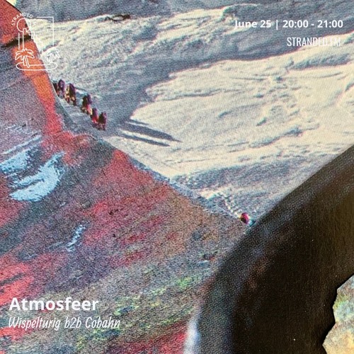 Atmosfeer w/ Wispelturig & Cobahn | June 25th 2025 | StrandedFM