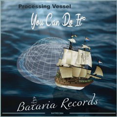 Processing Vessel - You Can Do It (Original Mix)
