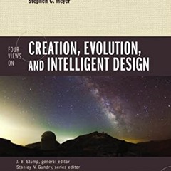 Read online Four Views on Creation, Evolution, and Intelligent Design (Counterpoints: Bible and Theo