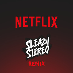 Netflix (Sleazy Stereo Amapiano Remix) 🍿