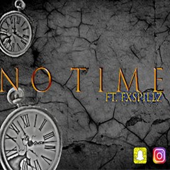 No Time Ft Xspillz Prod by Kooladeondabeat