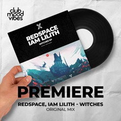 PREMIERE: Redspace, IAM LILITH ─ Witches (Original Mix) [VSA Recordings]