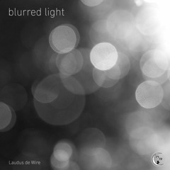 Laudus de Wire - Blurred Light [NWR143]