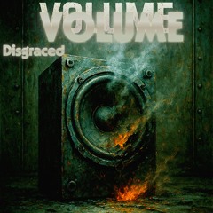 Disgraced Volume
