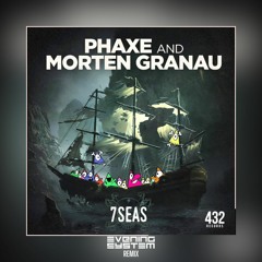 Phaxe & Morten Granau - 7 Seas (Evening System Remix)