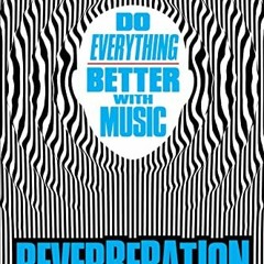 READ [EPUB KINDLE PDF EBOOK] Reverberation: Do Everything Better with Music by  Keith