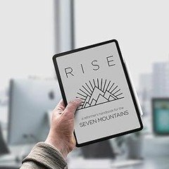 [Access] [EBOOK EPUB KINDLE PDF] RISE: A Reformer's Handbook for the Seven Mountains BY Johnny