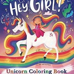 Read [KINDLE PDF EBOOK EPUB] Hey Girl! A Unicorn Coloring Book for Girls: To Develop Gratitude and M