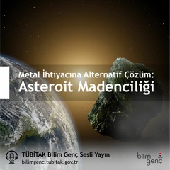 35 - Metal İhtiyacına Alternatif Çözüm: Asteroit Madenciliği