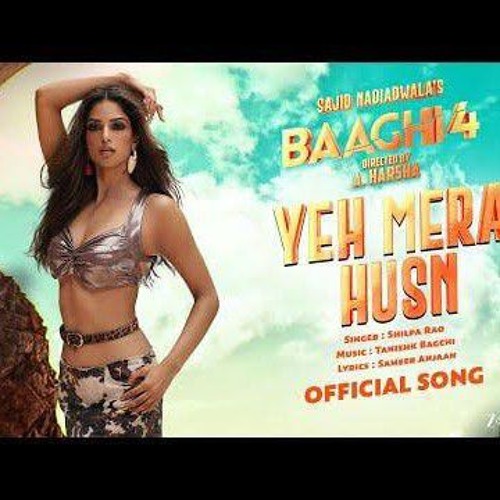 Yeh Mera Husn (Song) - Bhagi 4 Tiger S, Sanjay D, Harnaaz S Shilpa R,Tanishk B Sajid N, A. Harsha
