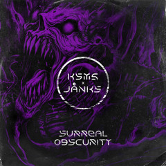 Jånks x KSMS - Surreal Obscurity [FREE DL]