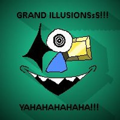 GRAND ILLUSIONSSS!!! [My Take] [Remake]