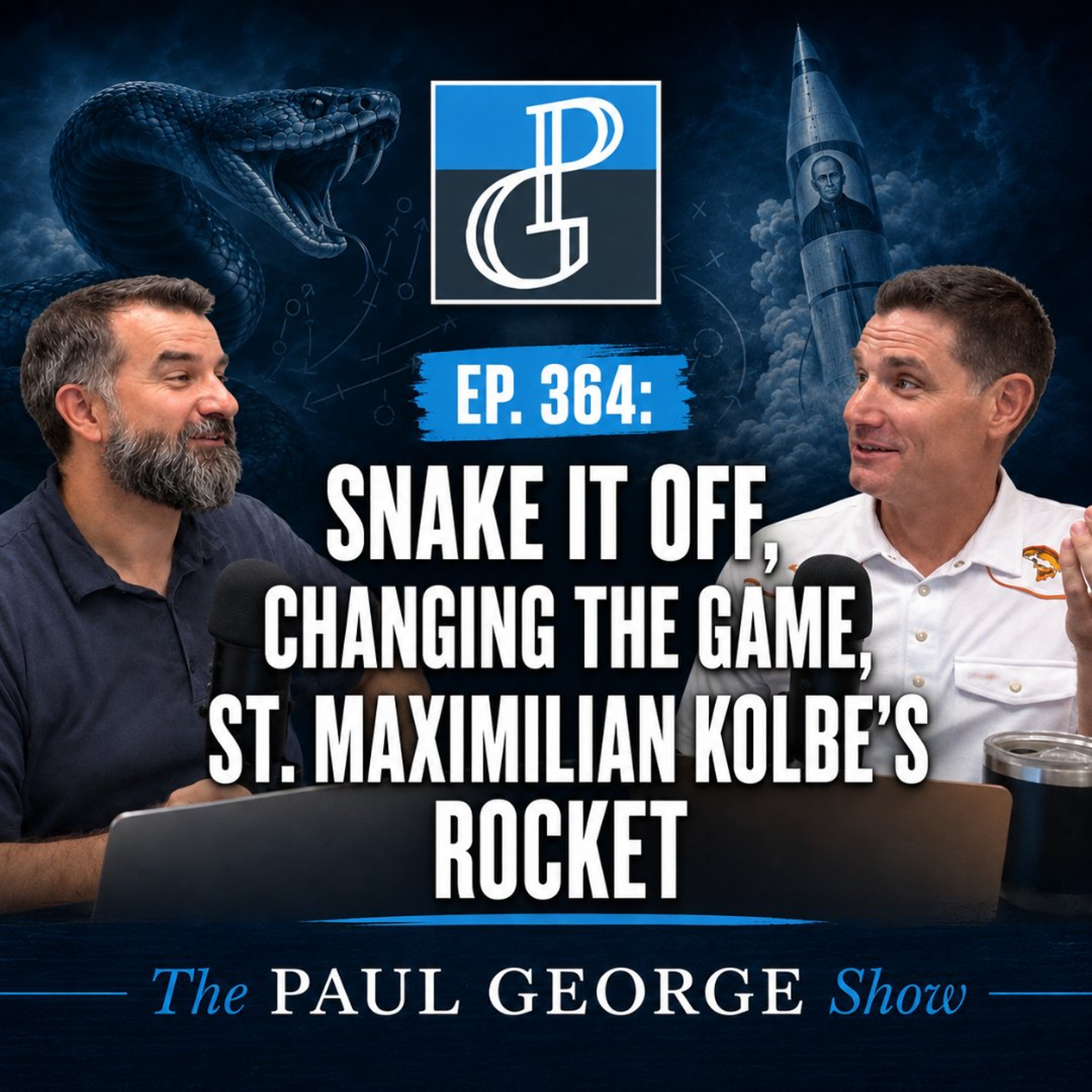 e364 Snake it Off, Changing the Game, St. Maximillian Kolbe's Rocket episode artwork
