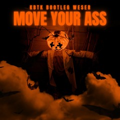 KBTK BOOTLEG WESER - MOVE YOUR ASS