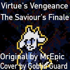Virtues Vengeance - The Savior's Finale - Goblinised