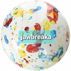 JAWBREAKA