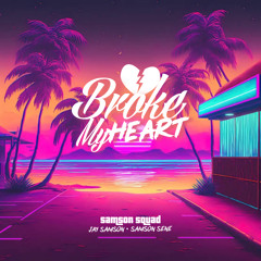 Broke My Heart (feat. Samson Sene)