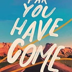 Access PDF EBOOK EPUB KINDLE How Far You Have Come: Musings on Beauty and Courage (Morgan Harper Nic