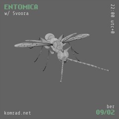 ENTOMICA 001 w/ Svoora