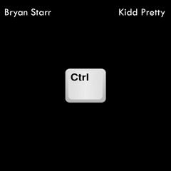 #CTRL  Feat. Kidd Pretty
