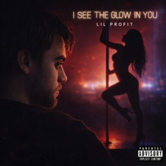 I See The Glow In You