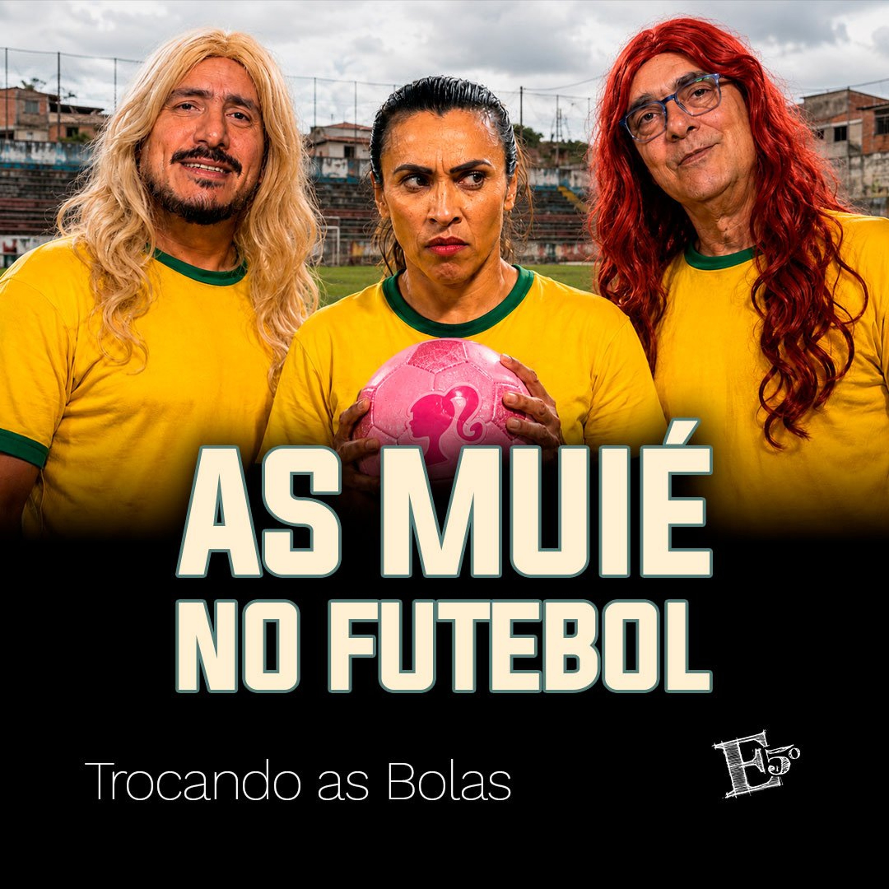 AS MUIÉ No Futebol | TROCANDO AS BOLAS episode artwork