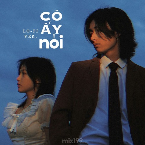 Cô Ấy Nói (Lo-fi Ver.) - Dickson Nguyen x mix199