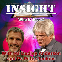IN#2 Insight with Peter Jenkins - Who is Jesus?