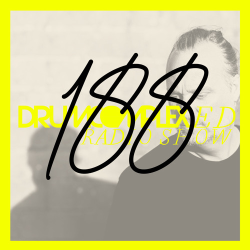 Drumcomplexed Radio Show 188 | Drumcomplex