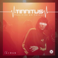 Tinnitus - Freu(n)de Am Tanzen I LKR015