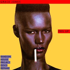 Grace Jones_Feel Up_Random House Project_Disco Remake