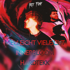 Vielleicht Vielleicht x Innerbloom (Hardtekk)