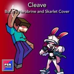 [FNF Cover] Cleave But It's Herobrine and Skarlet Bunny Sings it