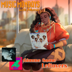 Ep 213 : Gimme some Leftovers!