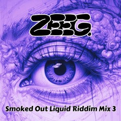 SmOL Riddim Mix 3 ( Smoked Out Liquid Riddim Mix )