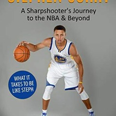 [READ] KINDLE PDF EBOOK EPUB Stephen Curry: A Sharpshooter's Journey to the NBA & Bey