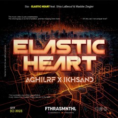 Elastic Heart #Aghilrf (Fthrasmnthl x Ikhsand)#SUPERDUPEREXPRES