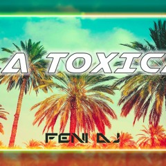 LA TOXICA - FARRUKO ✘ FENI DJ