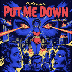 Put Me Down (prod Ace Ha)