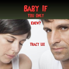 Baby If You Only Knew