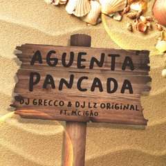 MC IGAO - AGUENTA A PANCADA (DJ GRECCO, DJ LZ ORIGINAL)