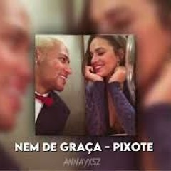 pixote - nem de graça (speed song)